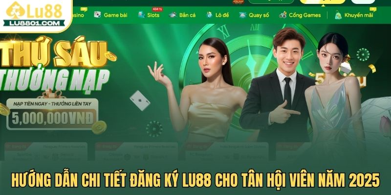 Trang chủ LU88 46 Hướng dẫn chi tiết đăng ký LU88 cho tân hội viên năm 2025