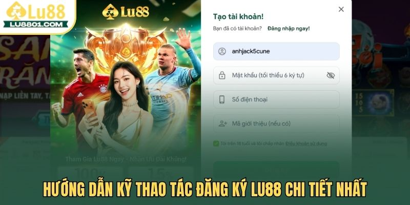 Hướng dẫn chi tiết đăng ký LU88 cho tân hội viên năm 2026 2 Hướng dẫn kỹ thao tác đăng ký LU88 chi tiết nhất