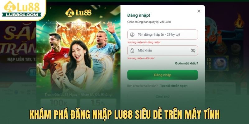 Hướng dẫn đăng nhập LU88 nhanh chóng, an toàn, hiện đại 1 Khám phá đăng nhập LU88 siêu dễ trên máy tính