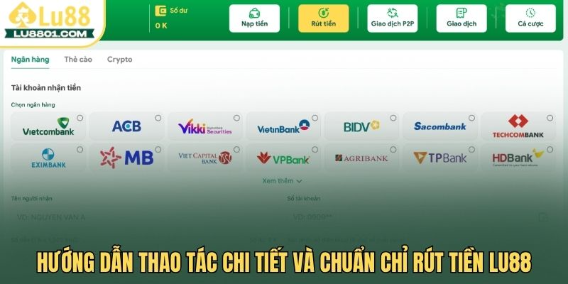 Hướng dẫn thao tác chi tiết và chuẩn chỉ rút tiền LU88