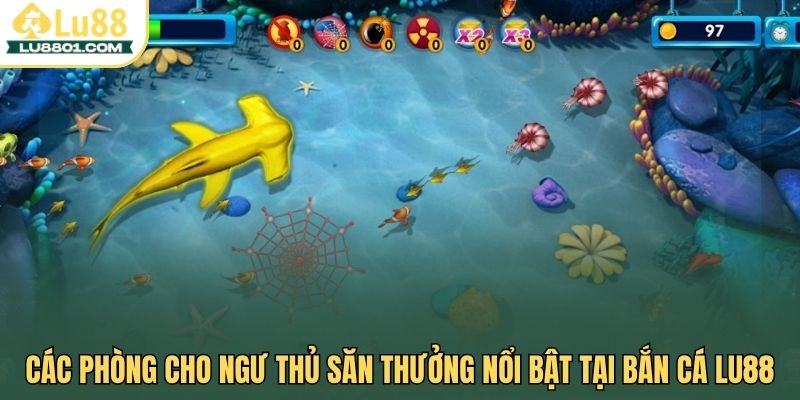 Trang chủ LU88 45 Các phòng cho ngư thủ săn thưởng nổi bật tại bắn cá LU88