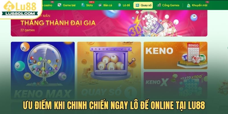 Ưu điểm khi chinh chiến ngay lô đề online tại xổ số LU88