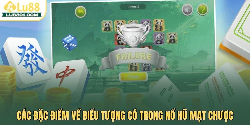 Nổ hũ mạt chược LU88 – hành trình chạm tới kho báu may mắn 2 Các đặc điểm về biểu tượng có trong nổ hũ mạt chược