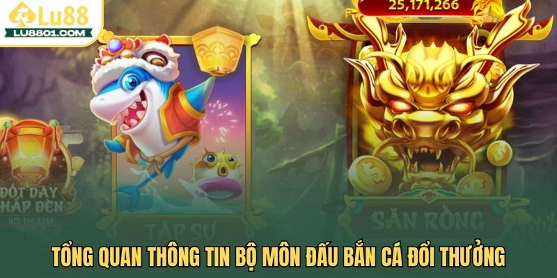 Tổng quan thông tin bộ môn đấu bắn cá đổi thưởng