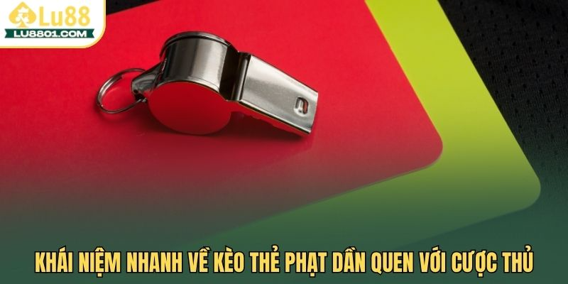 Khái niệm nhanh về kèo thẻ phạt dần quen với cược thủ