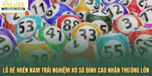 Lô đề miền Nam LU88 - Trải nghiệm xổ số đỉnh cao nhận thưởng lớn