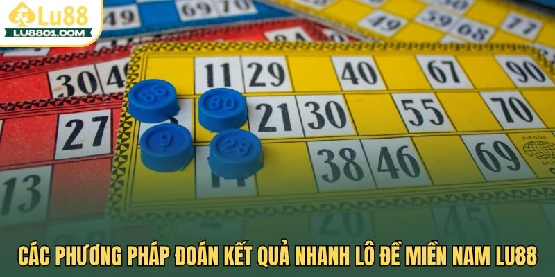 Lô đề miền Nam LU88 - Trải nghiệm xổ số đỉnh cao nhận thưởng lớn 2 Các phương pháp đoán kết quả nhanh lô đề miền Nam LU88